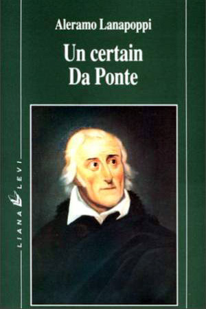 Un certain Da Ponte - librettiste de Mozart - di Aleramo Lanapoppi